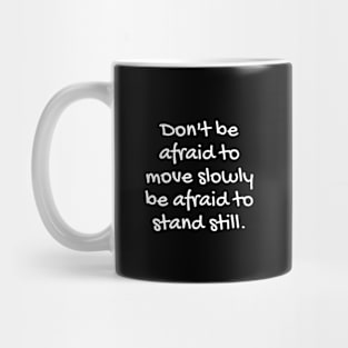 Quote about life - positive quote  - Move Mug